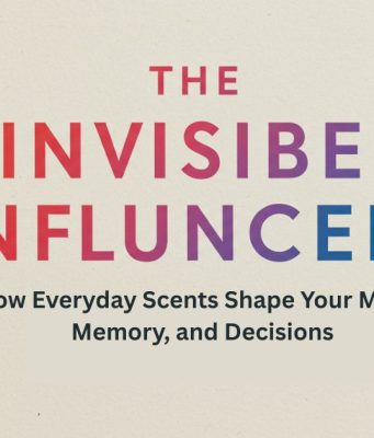 The Invisible Influencers: How Everyday Scents Shape Your Mood, Memory, and Decisions Everyday Scents