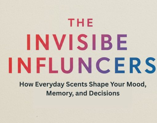 The Invisible Influencers: How Everyday Scents Shape Your Mood, Memory, and Decisions Everyday Scents