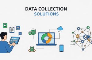 Data Collection Solutions: Understand Your Customers Better