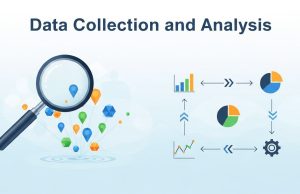 How Data Collection and Analysis Drive Smarter Decisions Data Collection and Analysis