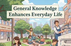10 Ways General Knowledge Enhances Everyday Life General Knowledge