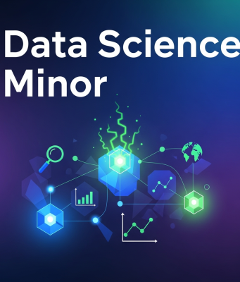 How a Data Science Minor Prepares You for the Data-Driven Future Data Science Minor