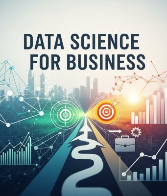 Data Science for Business: A Practical Guide for Leaders