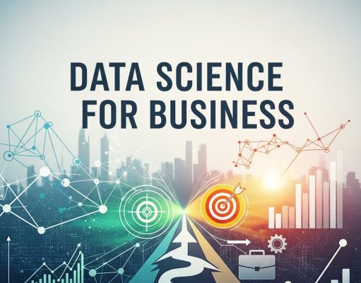 Data Science for Business: A Practical Guide for Leaders