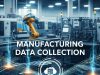 How Manufacturing Data Collection Enhances Supply Chain Visibility